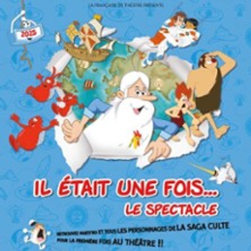 Il Était Une Fois ... Le Spectacle - Grand Théâtre, Angers