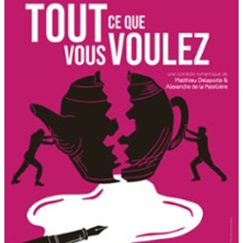 Tout Ce Que Vous Voulez - Théâtre De La Comédie, Angers